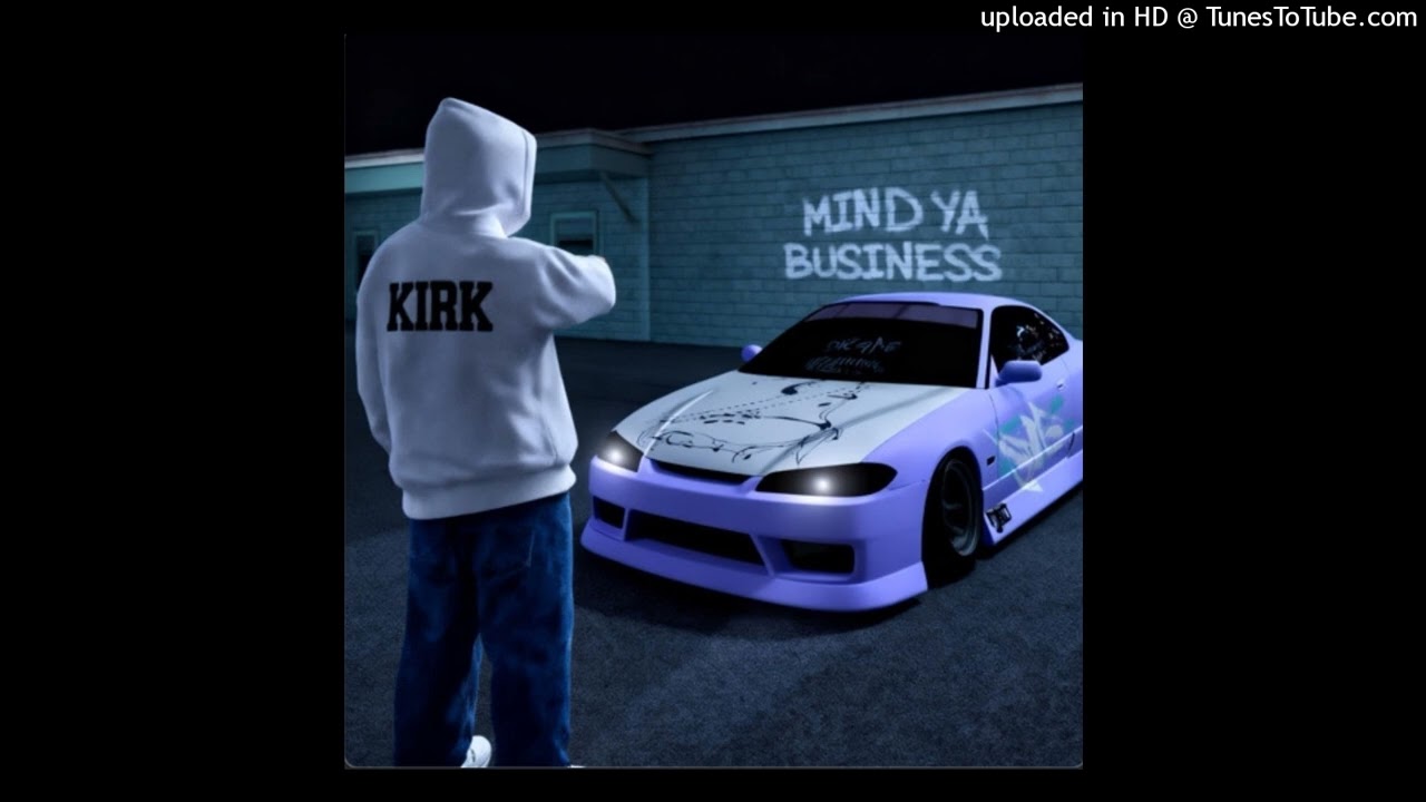 KIRK - Mind Ya Business