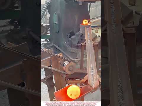 Forging Grinding Balls : Steel Shaping for Cement Industry