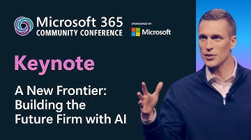 Keynote: A New Frontier | Building the Future Firm – Jared Spataro | M365 Community Conference