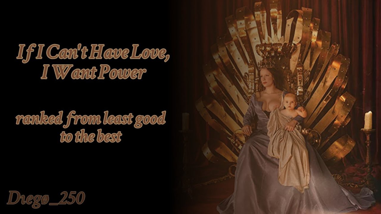 If I Can't Have Love, I Want Power ranked from least good to the best