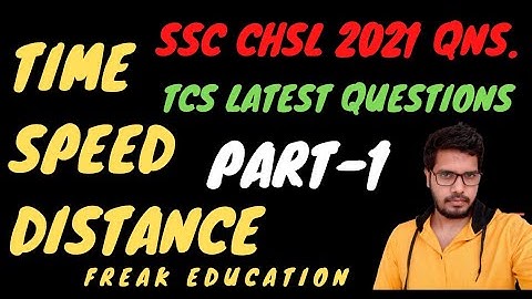 Time, Speed & Distance (TSD)  Questions Asked in SSC CHSL 2021 TIER-1 | TSD FOR SSC EXAMS. PART-1