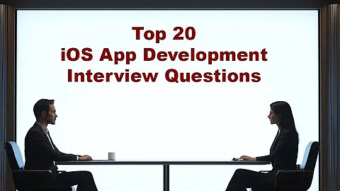 Top 20 iOS App Development Interview Questions