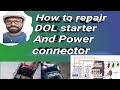 Repairs DOL starter and power connector.