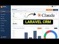 How I Built a Complete CRM System in Laravel with Claude Code