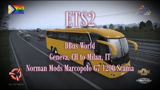 ETS2 | Geneva, CH to Milan, IT | DBus World | Norman Mods MArcopolo G7 1200 Scania