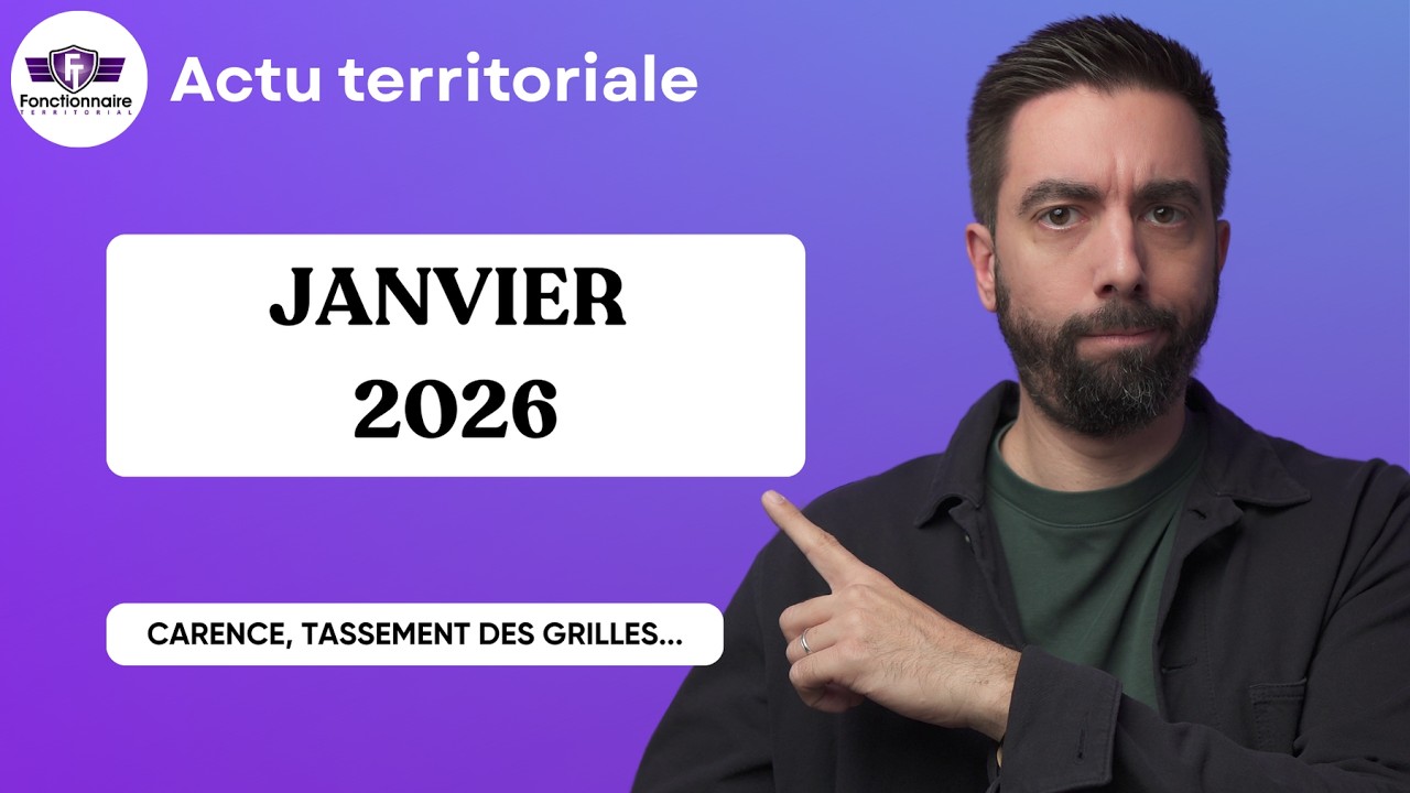 ACTU TERRITORIALE JANVIER 2026 : effets du jour de carence, police municipale mal considérée...