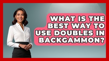 What Is The Best Way To Use Doubles In Backgammon? - The Board Game Xpert