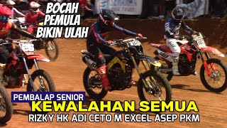 Bocah Pemula Bikin Ulah Permalukan Pembalap Senior Rizk HK Asep PKM Adi Ceto M Excel Opick Beke
