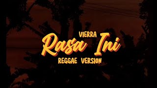 Rasa ini - Vierra | Reggae Version