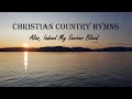 Christian Country Hymns - "Alas, Indeed My Saviour Bleed" Gospel Music Playlist by Lifebreakthrough