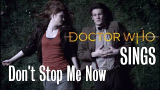 Doctor Who Sings - Don't Stop Me Now (OLD VERSION)
