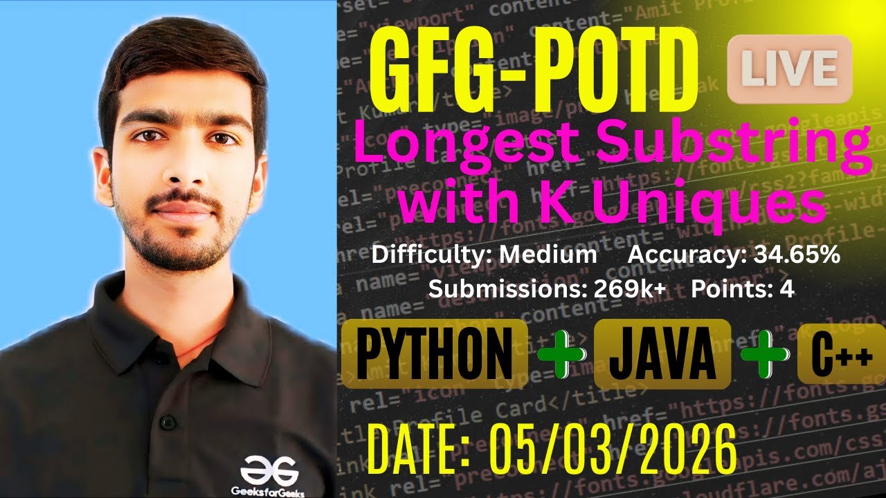 Longest Substring with K Uniques | GFG-POTD |05/03/2026 | Python + Java ...
