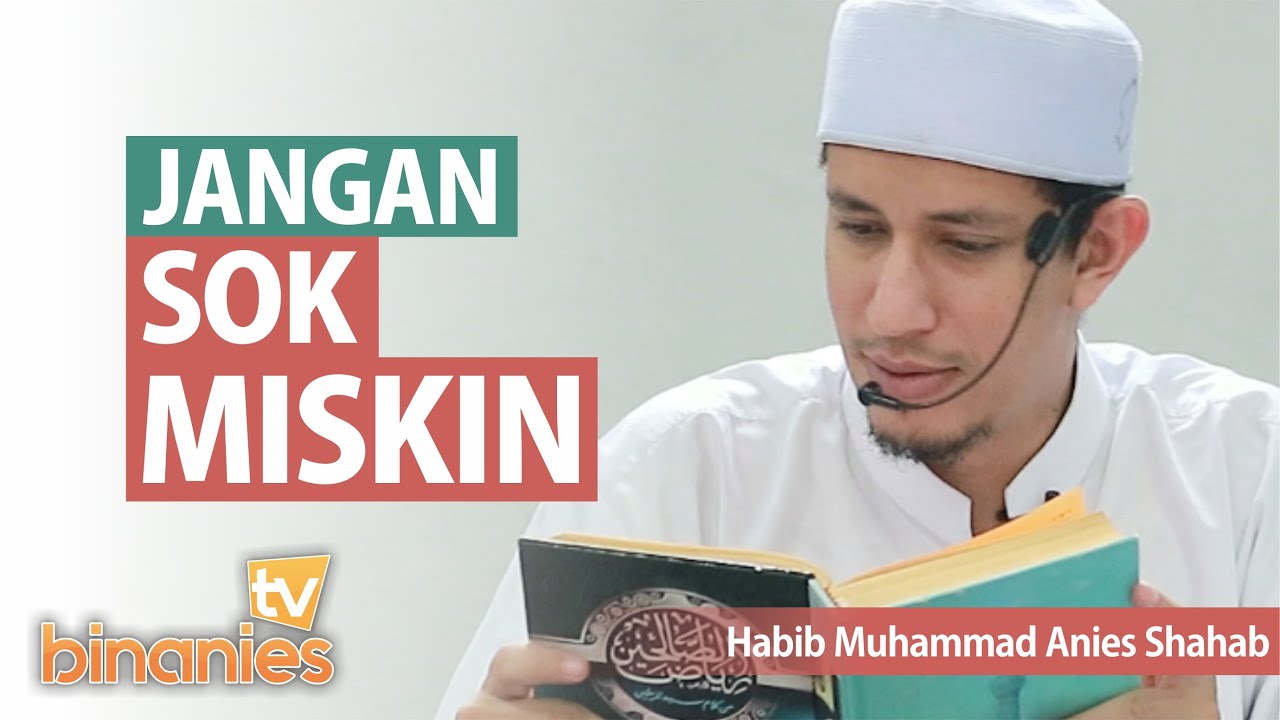 JANGAN SOK MISKIN - Habib Muhammad bin Anies Shahab