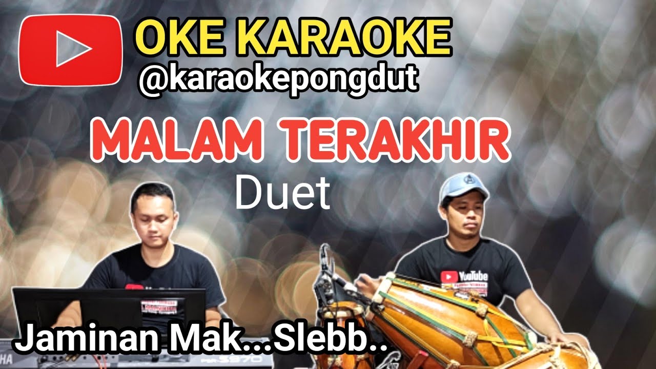 MALAM TERAKHIR (DUET) - KARAOKE PONGDUT