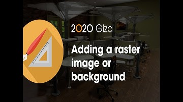 2020 Giza: Adding a Raster Image or Background