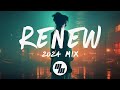 Renew 2024 New Year Mix Lyrics Chill Electronic Pop Melodic Bass Songs To Vibe To