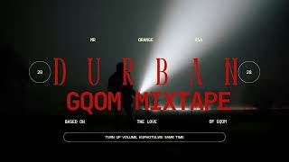 2026 Durban Gqom Mixtape- By Mr Orange Rsa(Dankie boi, Goldmax, Woza Bakzin, Dj Tira,We Dem Boyz...)