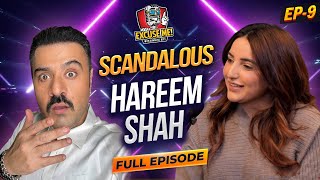 Excuse Me with Ahmad Ali Butt | Ft. Hareem Shah | Full Episode 9 | Exclusive Podcast