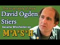 The TRUE STORY of how DAVID OGDEN STIERS became Winchester on MASH!