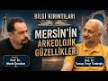 Bilgi Kırıntıları | Mersin’in Arkeolojik Güzellikleri