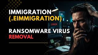 || SOLVED ✅🔘|| Immigration (.eimmigration) ransomware virus - removal and decryption