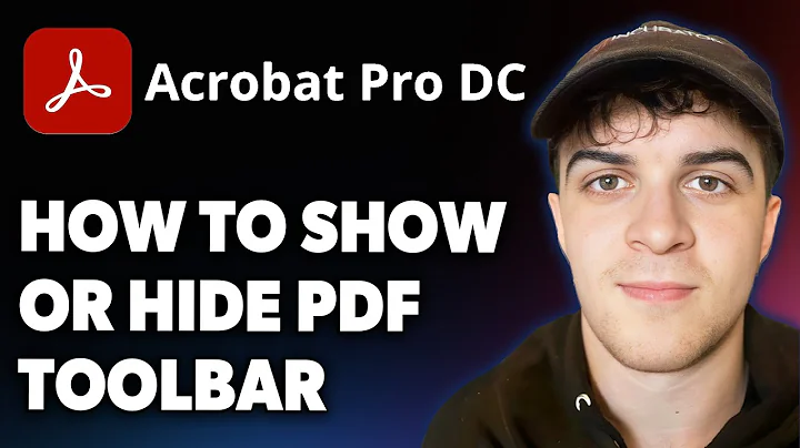 How to Show or Hide PDF Toolbar in Adobe Acrobat Pro [2025 Full Guide]