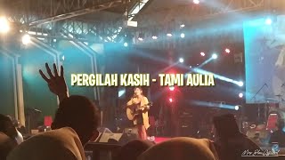 Download lagu TAMI AULIA - PERGILAH KASIH (COVER) LIVE IN SMANESA