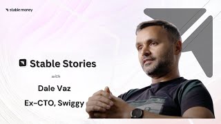 How to Become a CTO Ex CTO Swiggy Dale Vaz Stable Stories