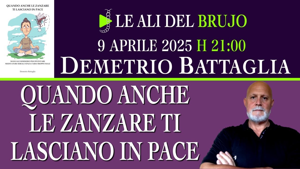 QUANDO ANCHE LE ZANZARE TI LASCIANO IN PACE. Con Demetrio Battaglia