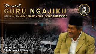 Download Lagu GURU NGAJIKU || KH. R. MUHAMMAD NAJIB ABDUL QODIR MUNAWWIR ~ Krapyak || Gus Apank \u0026 Ust. Elham MP3
