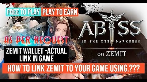Abyss On Zemit  How to LINK Wallet to your Game