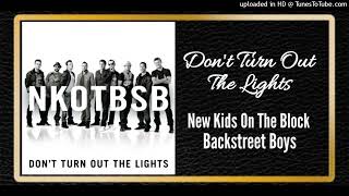 Don't Turn Out The Lights - New Kids On The Block & Backstreet Boys