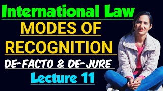 Modes of Recognition | De facto Recognition and De jure Recognition in international law