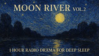Moon River Vol.2 - 1 Hour Relaxing Old Time Radio Drama for Deep Sleep · Sleep Sounds