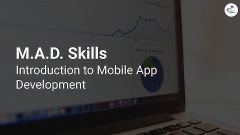 M.A.D Skills | Introduction to Mobile App Development