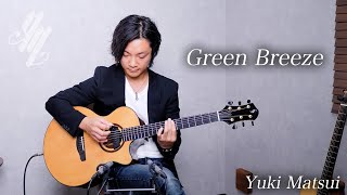Green Breeze ~original song~(Fingerstyle Guitar) / Yuki Matsui