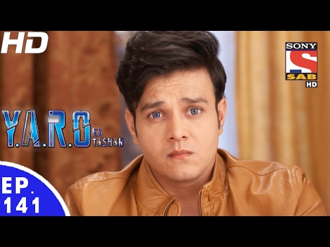 Y.A.R.O Ka Tashan - यारों का टशन - Ep 141 - 7th Feb, 2017