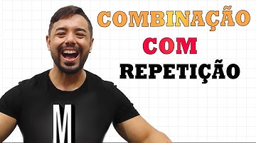 Combinação com repetição - Análise combinatória