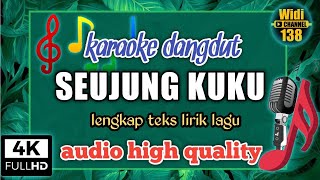 Download lagu SEUJUNG KUKU KARAOKE DANGDUT KOPLO AUDIO SUPER MANTAP