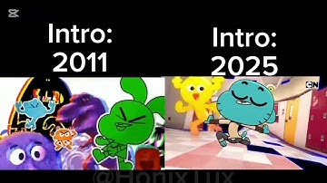 Gumball INTRO 2011 VS. INTRO 2025