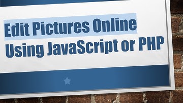 Edit Pictures Online Using JavaScript or PHP