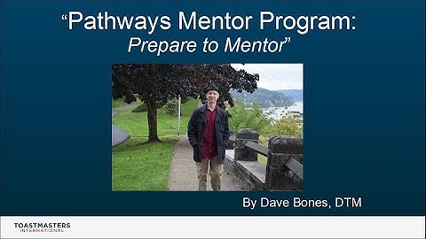 Toastmasters Pathways 101: Pathways Mentor Program - Prepare to Mentor (with background music)