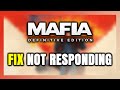 How to FIX Mafia: Definitive Edition Not Responding!