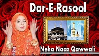 Dar-E-Rasool Par Salaam Ho Jaye || Neha Naaz || Khwaja Chundri Rang Do || Hit Qawwali