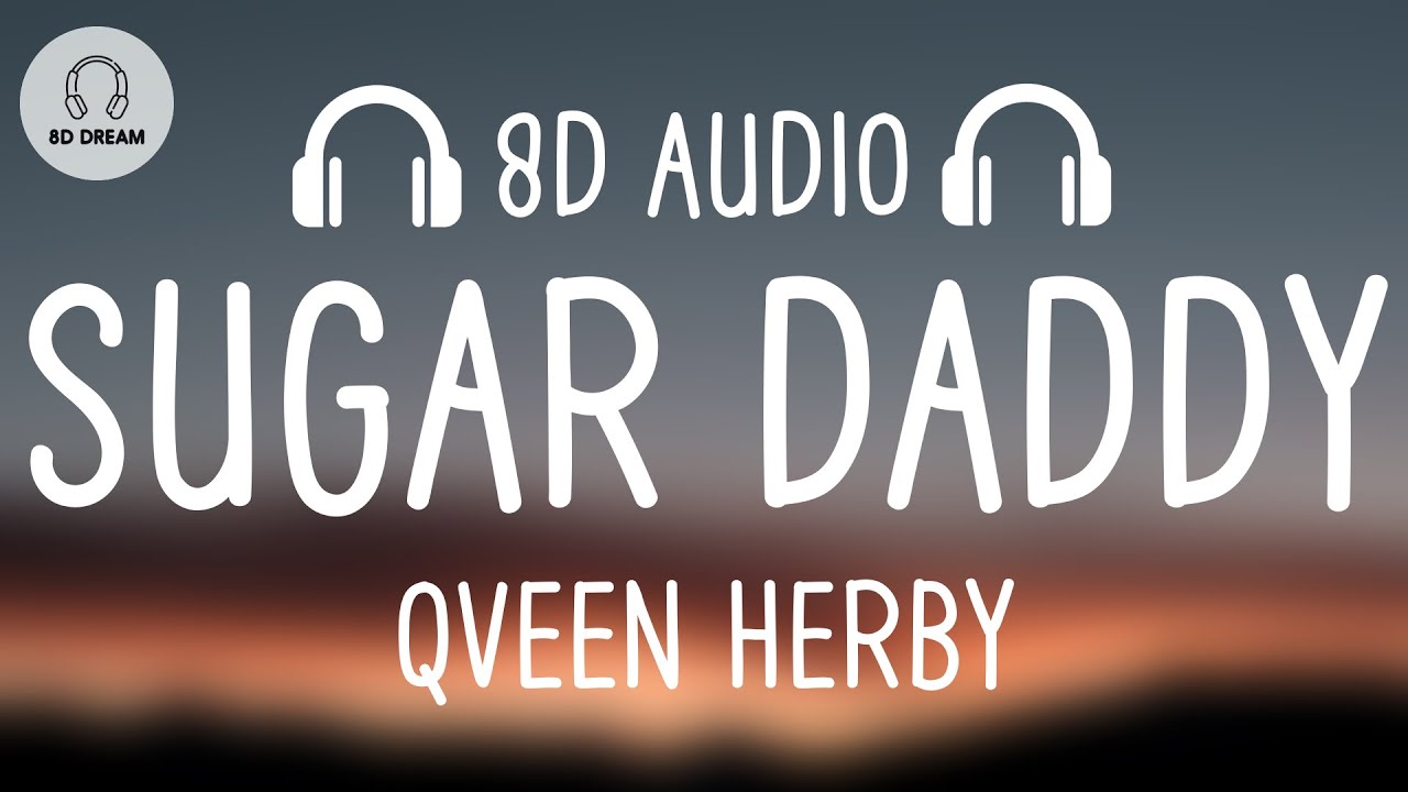 Qveen Herby   Sugar Daddy 8D AUDIO