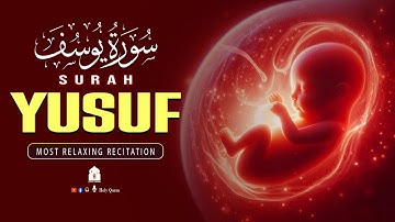 Beneficial Surah Yusuf سورة يوسف | This Surah For Pregnant Mothers, Listen Up