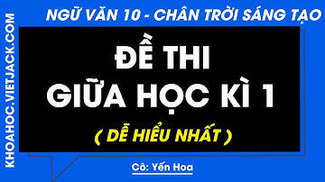 Đề thi giữa học kì 1 | Ngữ văn 10 - Chân trời sáng tạo (CẤU TRÚC MỚI)