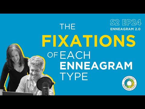 What are fixations of the nine Enneagram types? How to work on them? Enneagram 2.0 Podcast S2 Ep24