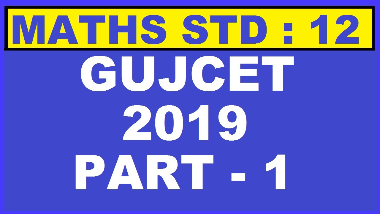 Gujcet - 2019 Solution MATHS Part - 1