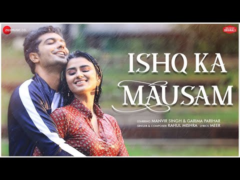 Ishq Ka Mausam - Manvir Singh & Garima Parihar | Rahul Mishra | Meer | Zee Music Originals